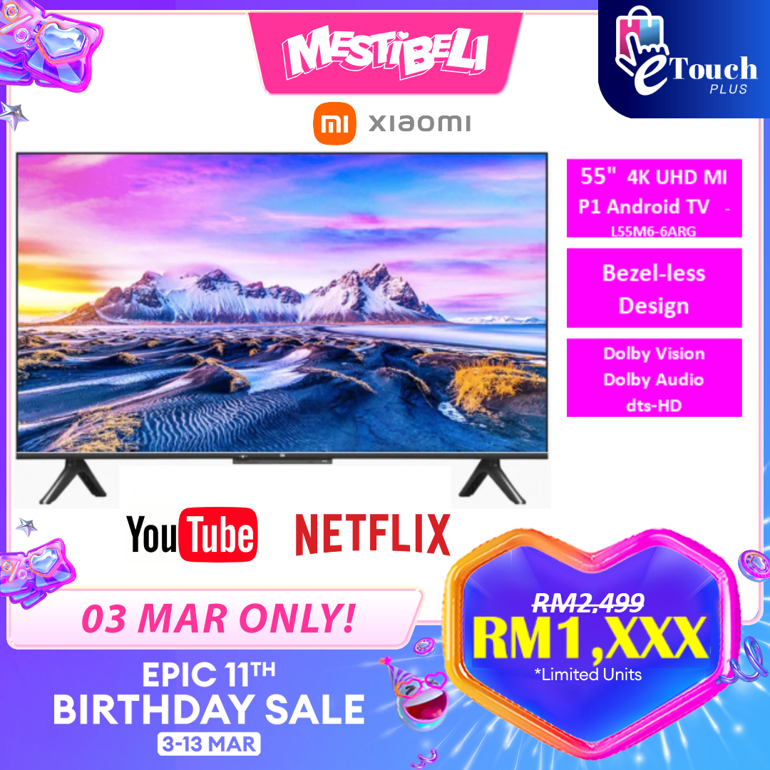 Xiaomi 4K UHD Mi TV [ 55" inch | P1 Series L55M6-6ARG / 58" inch | A2 Series L58M7-EASEA ] Android Smart LED TV | 2 Years Xiaomi Malaysia On Site Warranty Set | Limitless display with no-bezel | Netfl